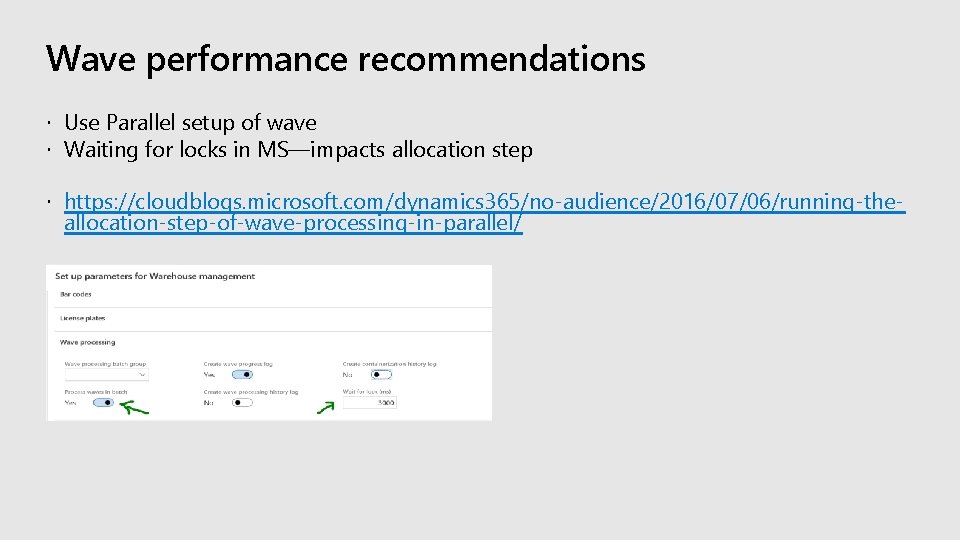 Wave performance recommendations Use Parallel setup of wave Waiting for locks in MS—impacts allocation