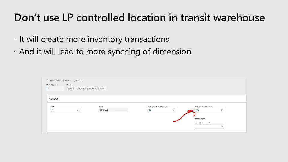 Don’t use LP controlled location in transit warehouse It will create more inventory transactions