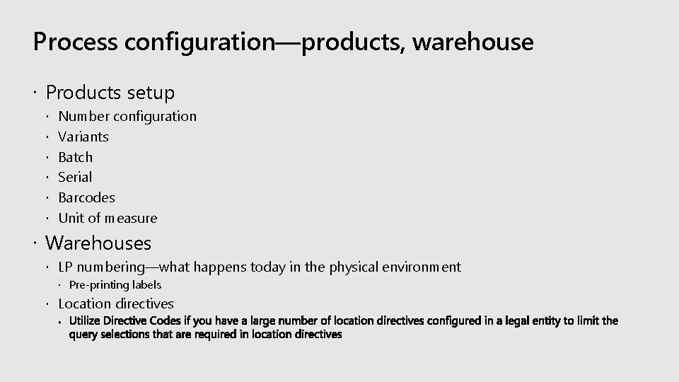 Process configuration—products, warehouse Products setup Number configuration Variants Batch Serial Barcodes Unit of measure