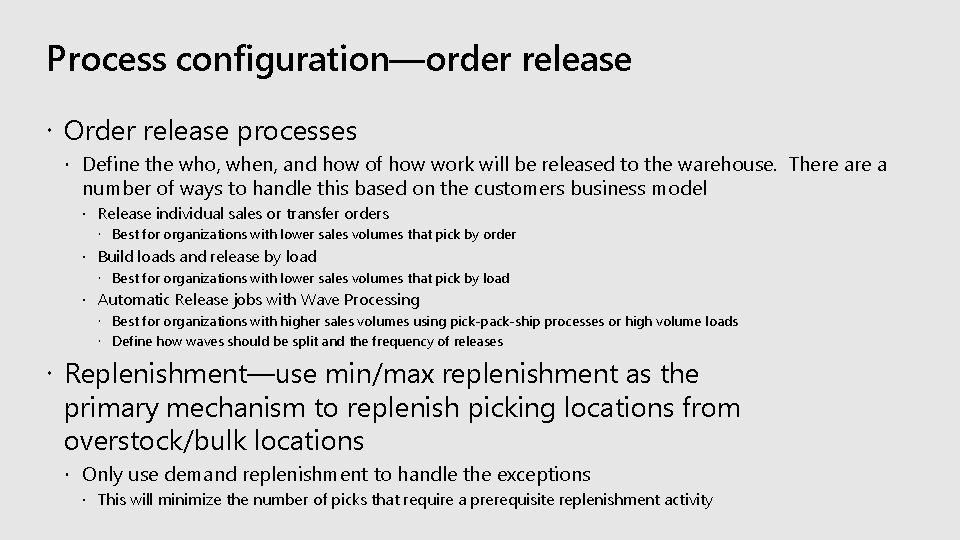 Process configuration—order release Order release processes Define the who, when, and how of how