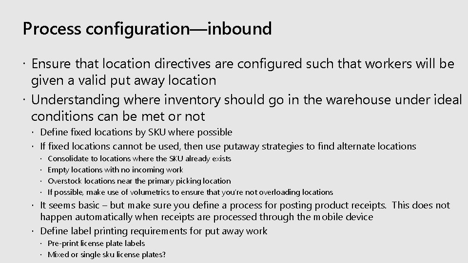 Process configuration—inbound Ensure that location directives are configured such that workers will be given