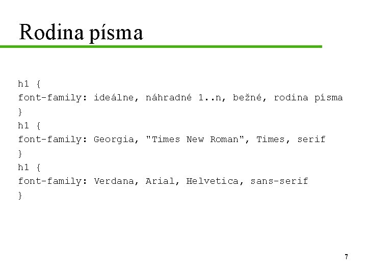 Rodina písma h 1 { font-family: ideálne, náhradné 1. . n, bežné, rodina písma