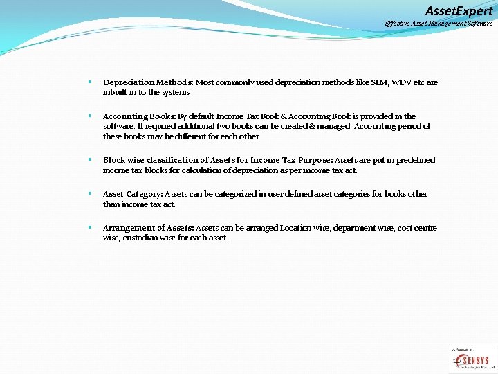 Asset. Expert Effective Asset Management Software § Depreciation Methods: Most commonly used depreciation methods