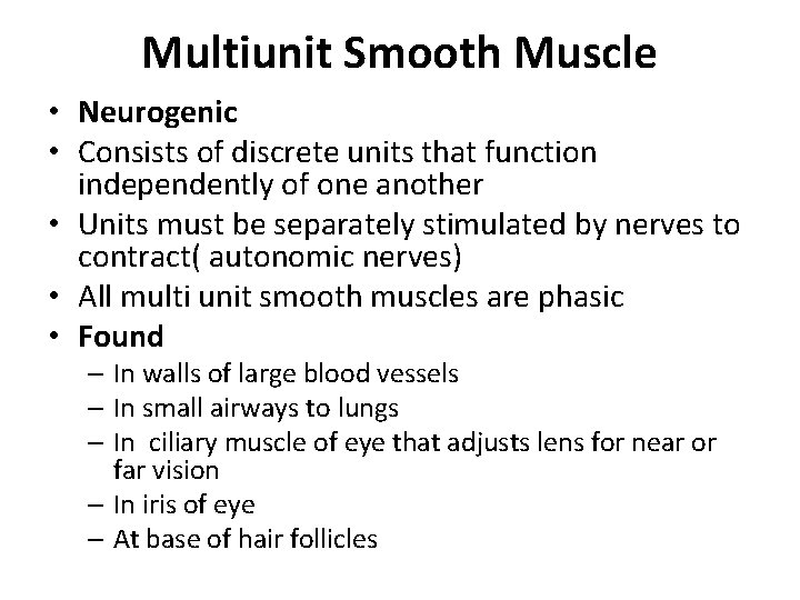 Multiunit Smooth Muscle • Neurogenic • Consists of discrete units that function independently of