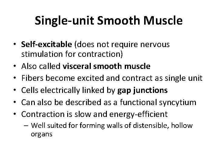 Single-unit Smooth Muscle • Self-excitable (does not require nervous stimulation for contraction) • Also