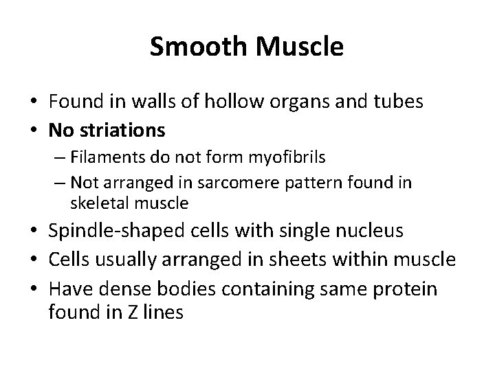 Smooth Muscle • Found in walls of hollow organs and tubes • No striations