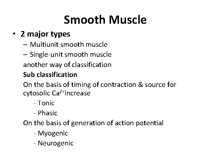Smooth Muscle • 2 major types – Multiunit smooth muscle – Single-unit smooth muscle