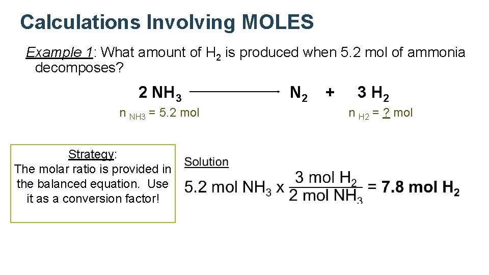 Calculations Involving MOLES Example 1: What amount of H 2 is produced when 5.