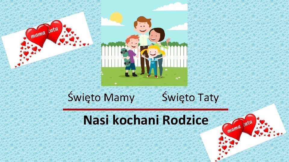 Święto Mamy Święto Taty Nasi kochani Rodzice 