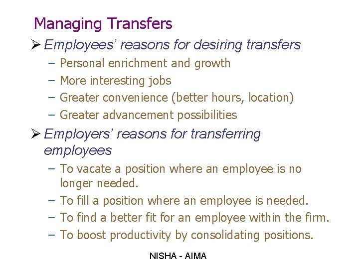 Managing Transfers Ø Employees’ reasons for desiring transfers – – Personal enrichment and growth