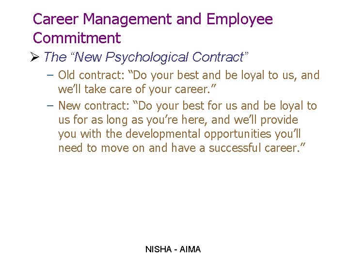 Career Management and Employee Commitment Ø The “New Psychological Contract” – Old contract: “Do