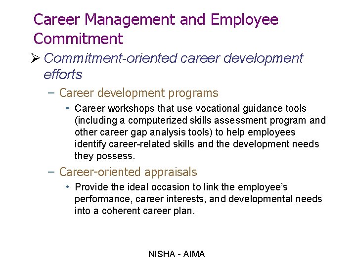 Career Management and Employee Commitment Ø Commitment-oriented career development efforts – Career development programs