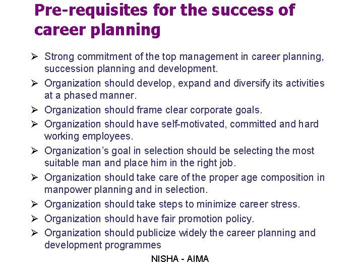 Pre-requisites for the success of career planning Ø Strong commitment of the top management
