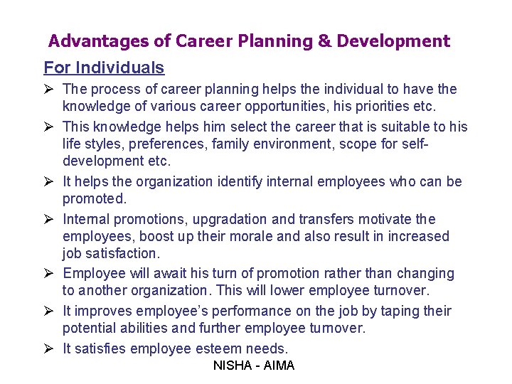 Advantages of Career Planning & Development For Individuals Ø The process of career planning