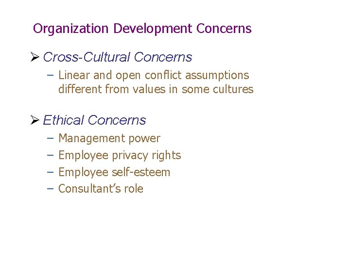 Organization Development Concerns Ø Cross-Cultural Concerns – Linear and open conflict assumptions different from