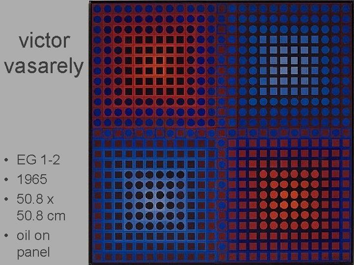 victor vasarely • EG 1 -2 • 1965 • 50. 8 x 50. 8