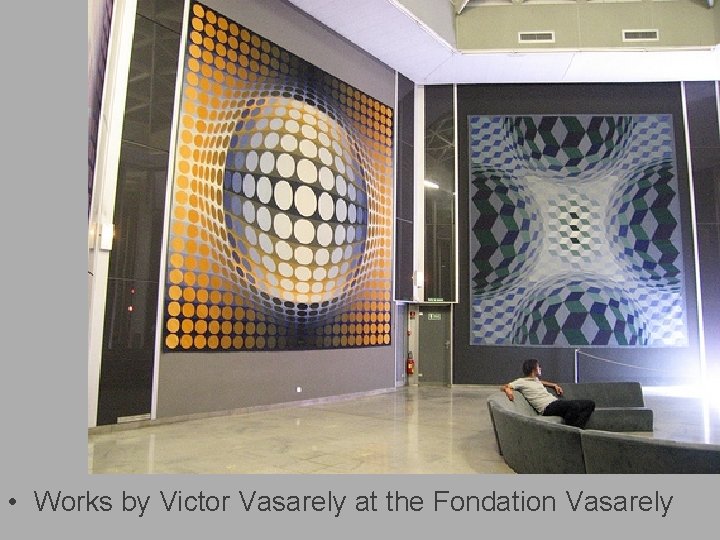 • Works by Victor Vasarely at the Fondation Vasarely 