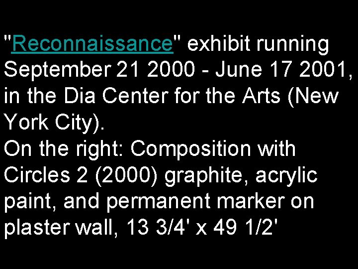 "Reconnaissance" exhibit running September 21 2000 - June 17 2001, in the Dia Center