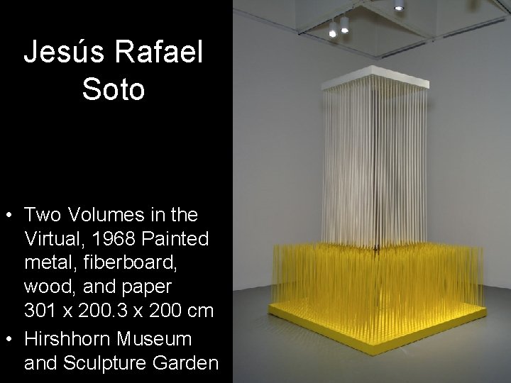 Jesús Rafael Soto • Two Volumes in the Virtual, 1968 Painted metal, fiberboard, wood,