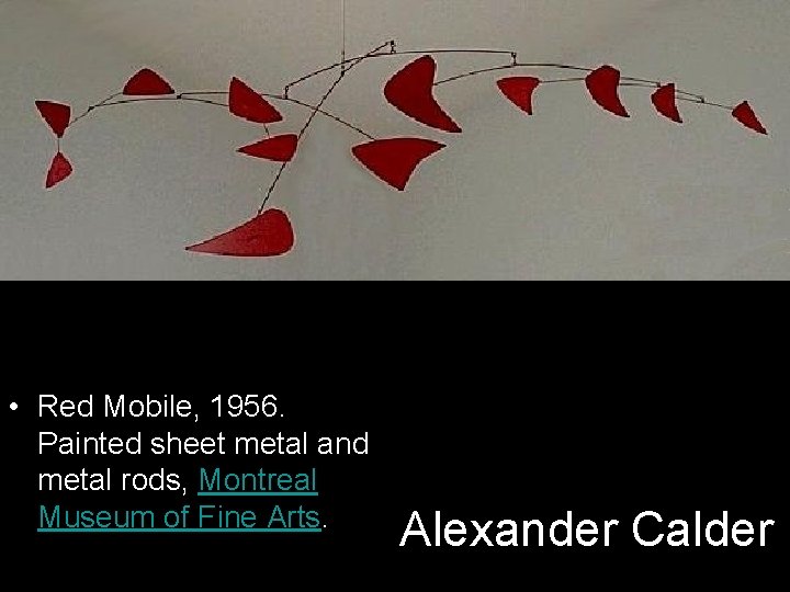  • Red Mobile, 1956. Painted sheet metal and metal rods, Montreal Museum of