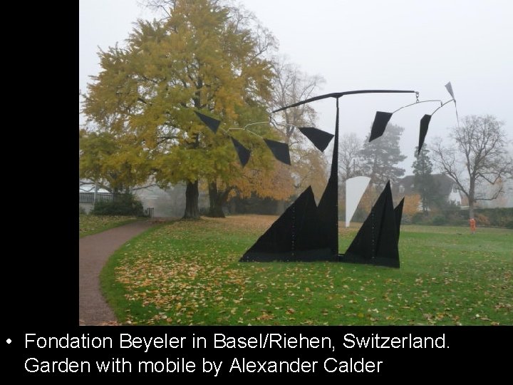  • Fondation Beyeler in Basel/Riehen, Switzerland. Garden with mobile by Alexander Calder 