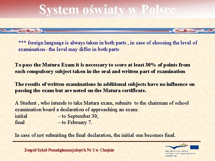 System oświaty w Polsce *** foreign language is always taken in both parts ,