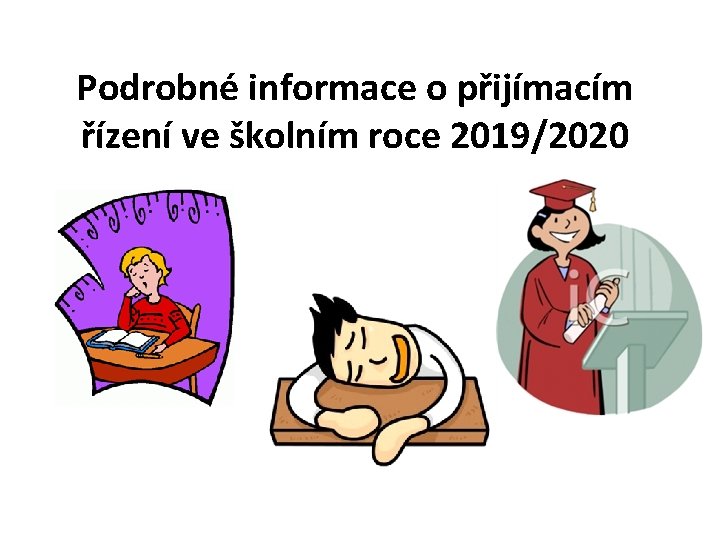 Podrobné informace o přijímacím řízení ve školním roce 2019/2020 