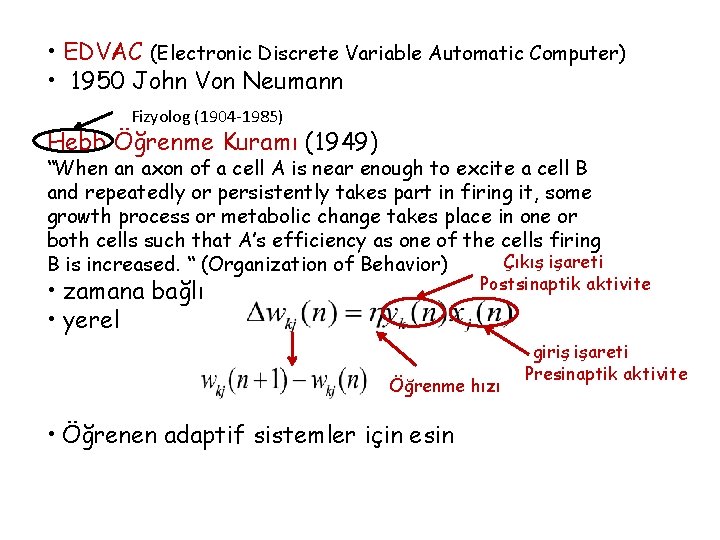  • EDVAC (Electronic Discrete Variable Automatic Computer) • 1950 John Von Neumann Fizyolog