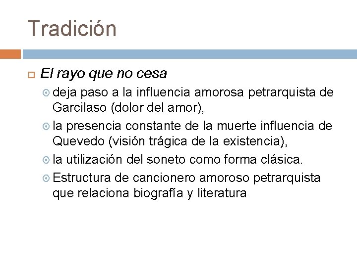 Tradición El rayo que no cesa deja paso a la influencia amorosa petrarquista de