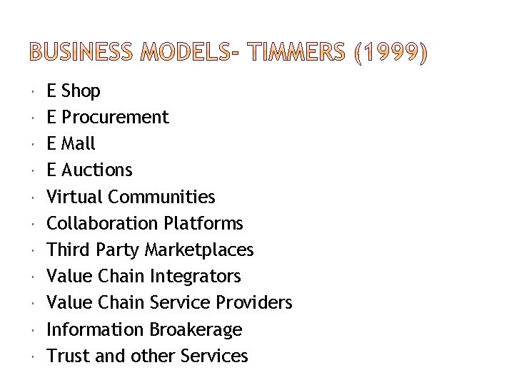  E Shop E Procurement E Mall E Auctions Virtual Communities Collaboration Platforms Third