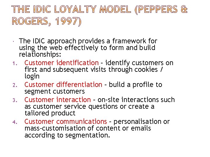 The IDIC approach provides a framework for using the web effectively to form and