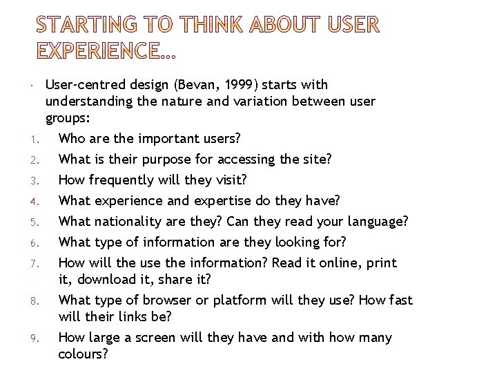  1. 2. 3. 4. 5. 6. 7. 8. 9. User-centred design (Bevan, 1999)