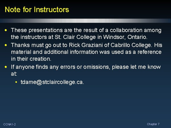 Note for Instructors • These presentations are the result of a collaboration among the