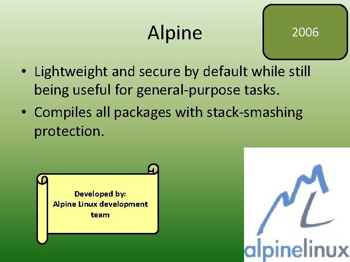 Alpine 2006 • Lightweight and secure by default while still being useful for general-purpose