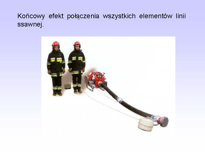 Końcowy efekt połączenia wszystkich elementów linii ssawnej. 