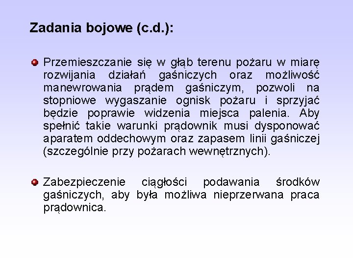 Zadania bojowe (c. d. ): Przemieszczanie się w głąb terenu pożaru w miarę rozwijania