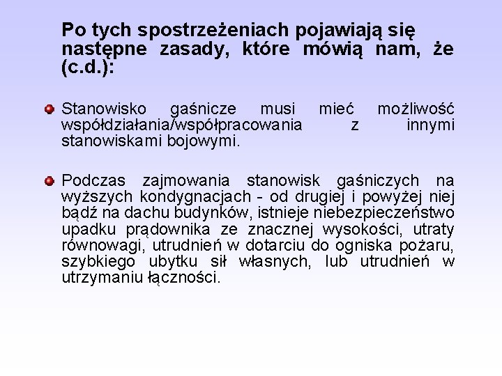 Po tych spostrzeżeniach pojawiają się następne zasady, które mówią nam, że (c. d. ):