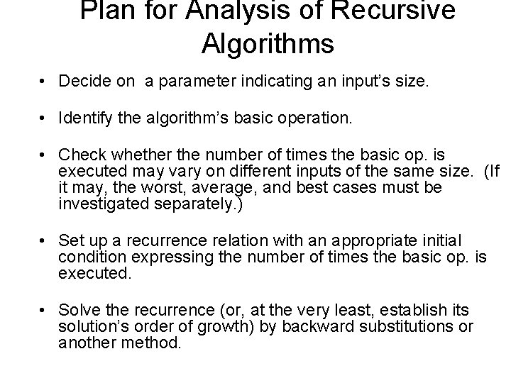 Plan for Analysis of Recursive Algorithms • Decide on a parameter indicating an input’s