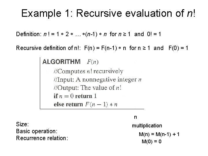 Example 1: Recursive evaluation of n! Definition: n ! = 1 2 … (n-1)