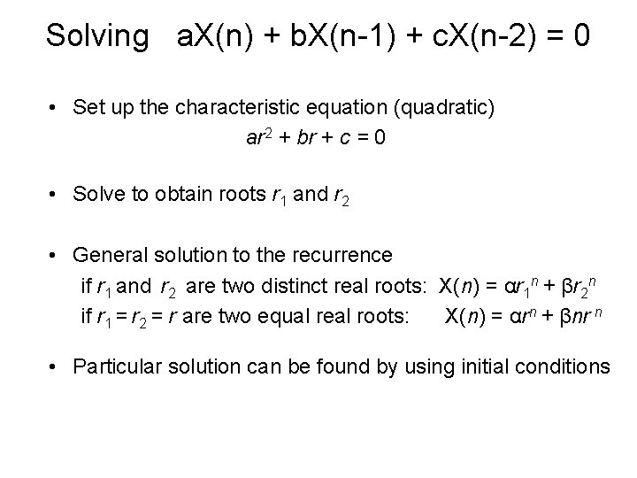 Solving a. X(n) + b. X(n-1) + c. X(n-2) = 0 • Set up