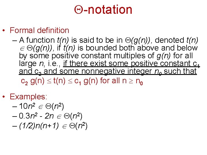  -notation • Formal definition – A function t(n) is said to be in