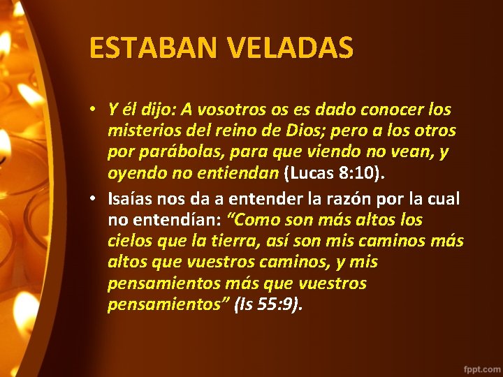 ESTABAN VELADAS • Y él dijo: A vosotros os es dado conocer los misterios