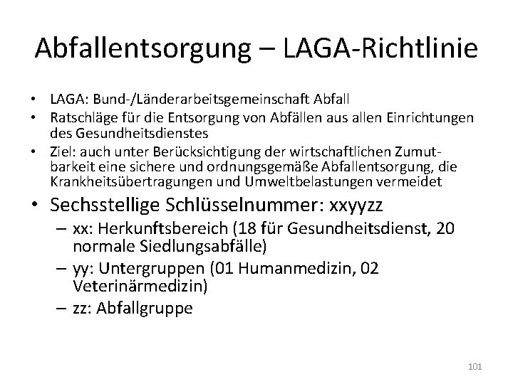 Abfallentsorgung – LAGA-Richtlinie • LAGA: Bund-/Länderarbeitsgemeinschaft Abfall • Ratschläge für die Entsorgung von Abfällen