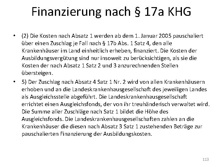 Finanzierung nach § 17 a KHG • (2) Die Kosten nach Absatz 1 werden