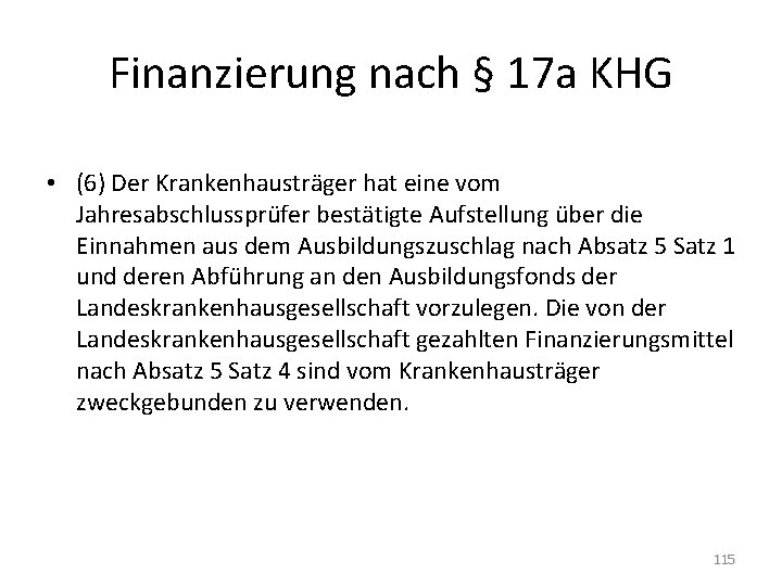 Finanzierung nach § 17 a KHG • (6) Der Krankenhausträger hat eine vom Jahresabschlussprüfer