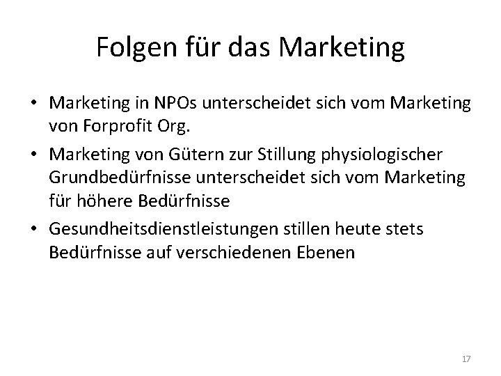 Folgen für das Marketing • Marketing in NPOs unterscheidet sich vom Marketing von Forprofit