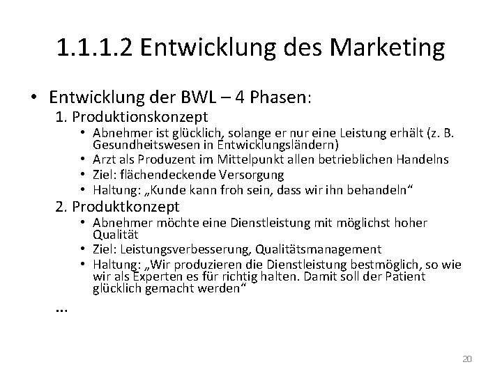 1. 1. 1. 2 Entwicklung des Marketing • Entwicklung der BWL – 4 Phasen: