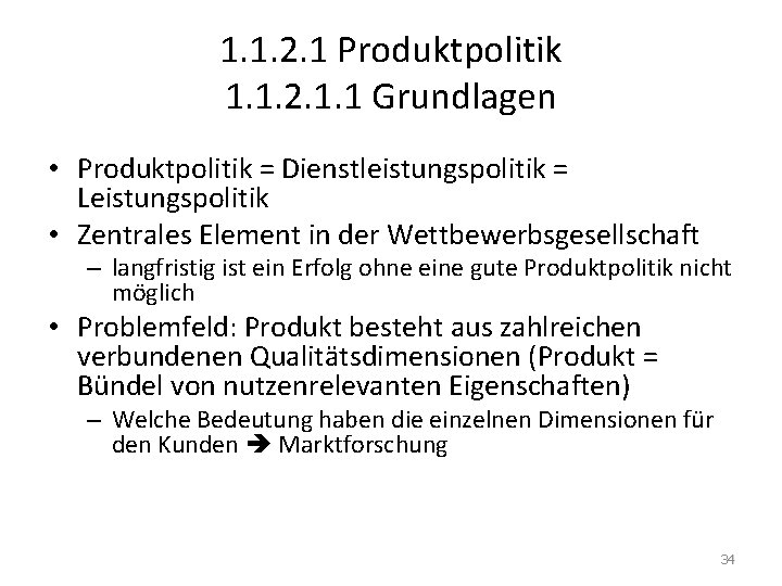 1. 1. 2. 1 Produktpolitik 1. 1. 2. 1. 1 Grundlagen • Produktpolitik =