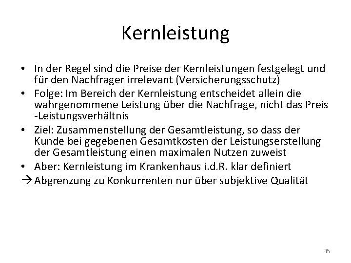 Kernleistung • In der Regel sind die Preise der Kernleistungen festgelegt und für den