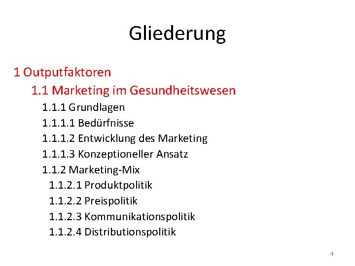 Gliederung 1 Outputfaktoren 1. 1 Marketing im Gesundheitswesen 1. 1. 1 Grundlagen 1. 1